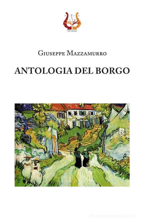 Antologia del borgo di Giuseppe Mazzamurro edito da NeP edizioni