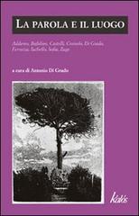 La parola e il luogo di Sebastiano Addamo, Gesualdo Bufalino, Antonio Castelli edito da Edizioni d'arte Kalós