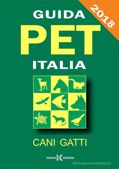 Guida pet Italia. Cani, gatti di Bruno Iovannitti edito da Keidos