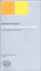 La filosofia dell'atomismo logico di Bertrand Russell edito da Einaudi