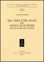 Del vero e del falso nel Sofista di Platone di Alfonso De Petris edito da Olschki