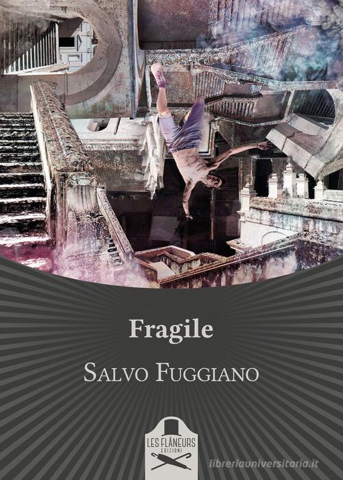 Fragile di Salvo Fuggiano edito da Les Flâneurs Edizioni