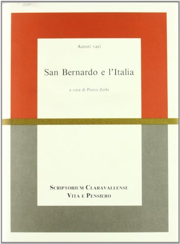 San Bernardo e l'Italia. Atti del Convegno di studi (Milano, 24-26 maggio 1990) edito da Vita e Pensiero
