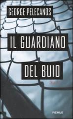 Il guardiano del buio di George P. Pelecanos edito da Piemme