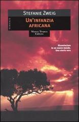 Un' infanzia africana di Stefanie Zweig edito da Tropea