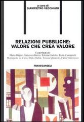 Relazioni pubbliche: valore che crea valore edito da Franco Angeli