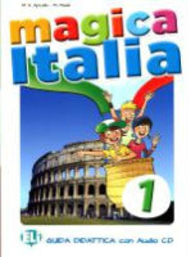Magica Italia. Guida per l'insegnante. Con File audio per il download di Maria Angela Apicella, Marina Madè edito da ELI