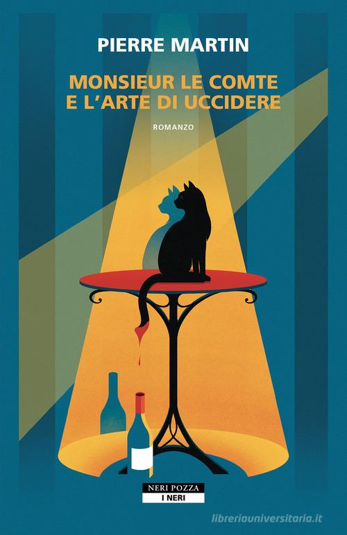 Monsieur le comte e l'arte di uccidere di Pierre Martin edito da Neri Pozza