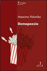 Demopazzia di Massimo Palomba edito da Gruppo Albatros Il Filo
