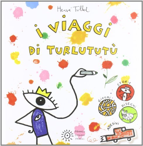 I viaggi di Turlututù. Con adesivi di Hervé Tullet - 9788857004853 in Fiabe  e storie illustrate