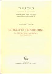 Intelletto e beatitudine. La cultura filosofica tedesca del XIV secolo di Alessandra Saccon edito da Storia e Letteratura
