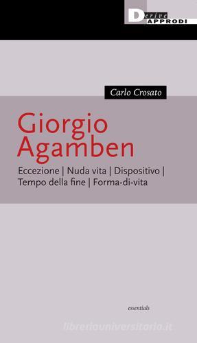 Giorgio Agamben di Carlo Crosato edito da DeriveApprodi