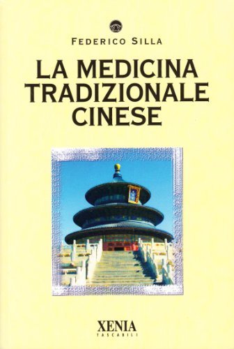 La medicina tradizionale cinese di Federico Silla edito da Xenia