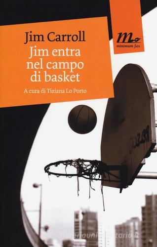 Jim entra nel campo di basket di Jim Carroll edito da Minimum Fax