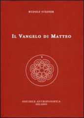 Il Vangelo di Matteo di Rudolf Steiner edito da Editrice Antroposofica