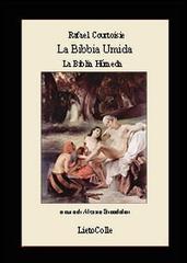 La Bibbia umida-La Bibla humeda di Rafael Courtoisie edito da LietoColle
