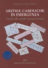 Aritmie cardiache in emergenza. Guida alla rapida interpretazione di Enrico G. Ruggiero edito da Idelson-Gnocchi