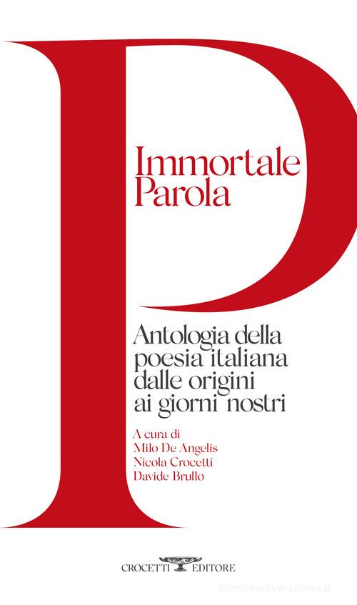 Immortale parola. Antologia della poesia italiana dalle origini ai giorni nostri edito da Crocetti