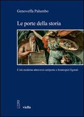 Le porte della storia. L'età moderna attraverso antiporte e frontespizi figurati di Genoveffa Palumbo edito da Viella