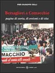 Bersaglieri a Comacchio. Pagine di storia di eroismi e di vita di P. Giuseppe Gelli edito da Editrice Veneta