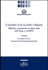 Il servizio civile tra Stato e Regioni. Bilancio e prospettive a cinque anni dalla legge n. 64-2001 edito da Plus