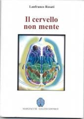 Il cervello non mente di Lanfranco Rosati edito da Margiacchi-Galeno