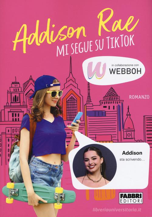 Libro Addison Rae mi segue su TikTok Narrativa di Fabbri