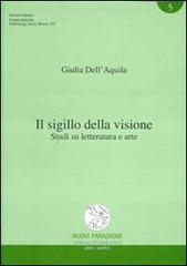Il sigillo della visione. Studi su letteratura e arte di Giulia Dell'Aquila edito da Edisud Salerno