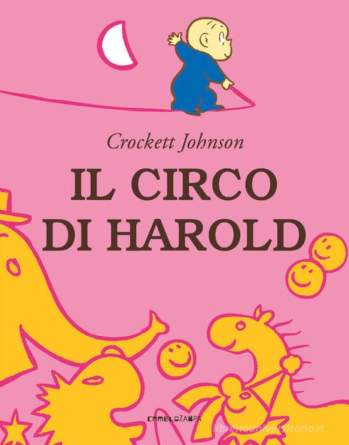 Il circo di Harold. Ediz. a colori di Crockett Johnson edito da Camelozampa