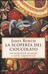 La scoperta del cioccolato di James Runcie edito da Garzanti Libri