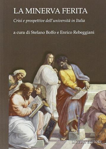 La Minerva ferita. Crisi e prospettive dell'università in Italia edito da Liguori