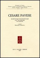 Cesare Pavese. Atti del Convegno internazionale di studi (Torino, 24-27 ottobre 2001) edito da Olschki