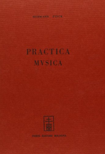Practica musica (rist. anast. Viterbergae, 1556) di Hermann Fink edito da Forni