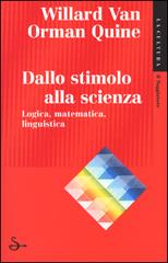 Dallo stimolo alla scienza di Willard V. Quine edito da Il Saggiatore