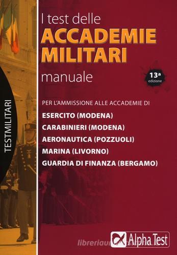 I test delle accademie militari. Manuale di Massimo Drago, Massimiliano Bianchini edito da Alpha Test