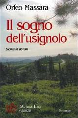 Il sogno dell'usignolo. Sacralità e mistero di Orfeo Massara edito da L'Autore Libri Firenze