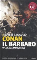 Conan il barbaro. Ediz. integrale di Robert E. Howard edito da Newton Compton