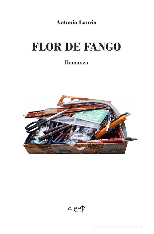 Flor de fango di Antonio Laurìa edito da CLEUP