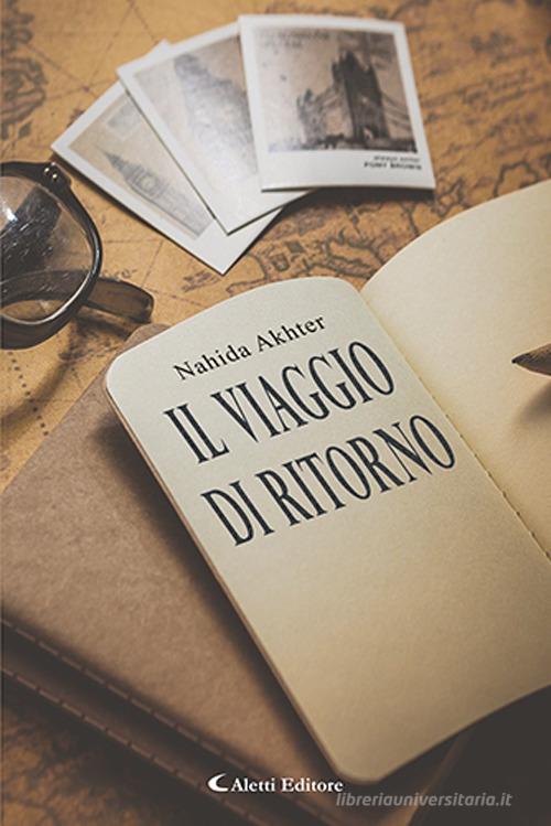 Libro Il viaggio di ritorno di Akhter Nahida Gli emersi di Aletti