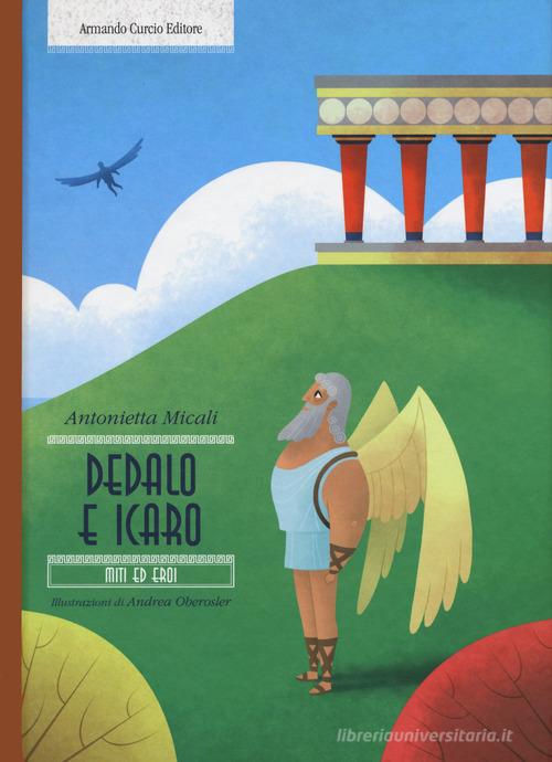 Dedalo e Icaro di Antonietta Micali edito da Curcio