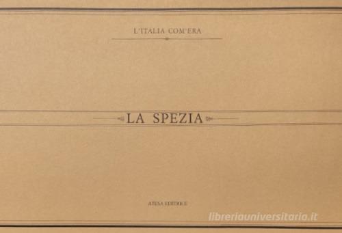 La Spezia. Immagini del passato. Ediz. illustrata edito da Firenzelibri