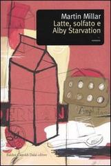 Latte, solfato e Alby Starvation di Martin Millar edito da Dalai Editore