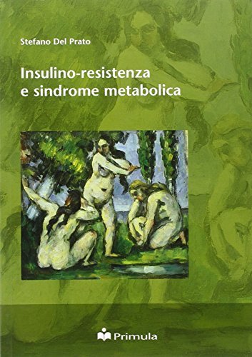 Insulino-resistenza e sindrome metabolica di Stefano Del Prato edito da Primula Multimedia