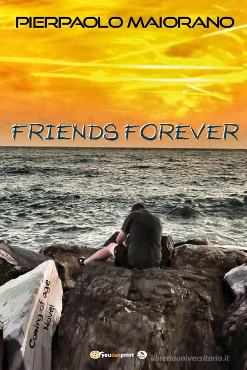 Libro Friends forever di Pierpaolo Maiorano di Youcanprint