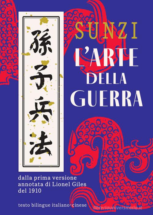 L' arte della guerra. Ediz. italiana e cinese di Tzu Sun edito da Nuinui