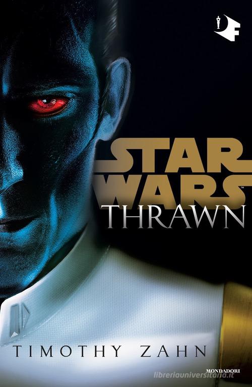 Thrawn. Star Wars di Timothy Zahn edito da Mondadori