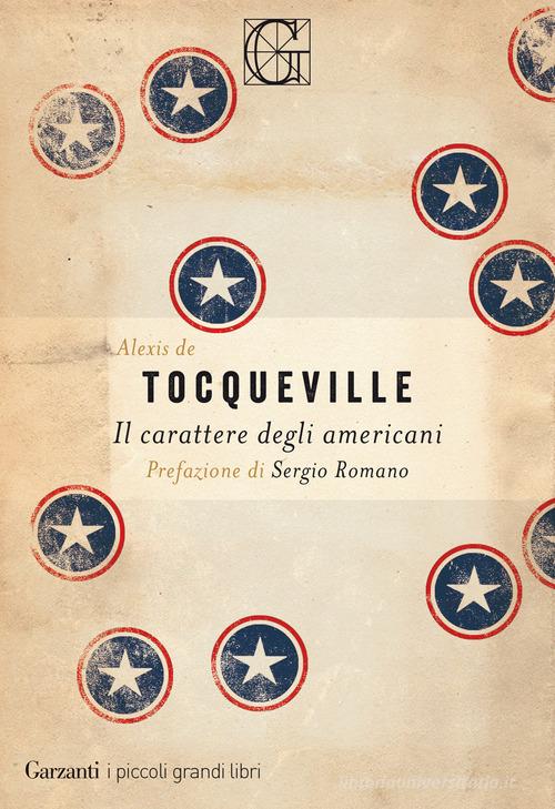 Il carattere degli americani di Alexis de Tocqueville edito da Garzanti