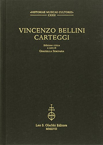 Carteggi di Vincenzo Bellini edito da Olschki
