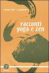 Racconti yoga e zen di Trevor Leggett edito da Astrolabio Ubaldini
