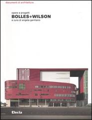 Bolles+Wilson. Opere e progetti edito da Mondadori Electa